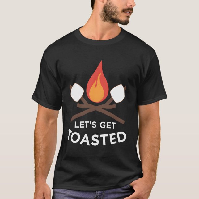 Lasst uns Camping machen und Toast rösten T-Shirt (Vorderseite)