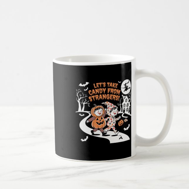 Lasst uns Candy von Strangers Funny Halloween 1 ne Kaffeetasse (Rechts)