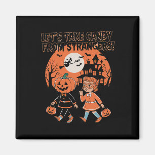 Lasst uns Candy von Strangers Funny Halloween 1 ne Magnet