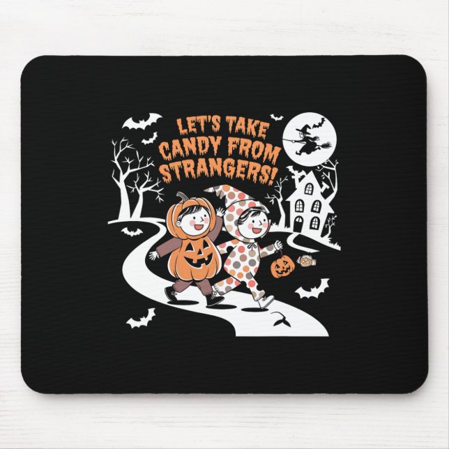 Lasst uns Candy von Strangers Funny Halloween 1 ne Mousepad (Vorne)