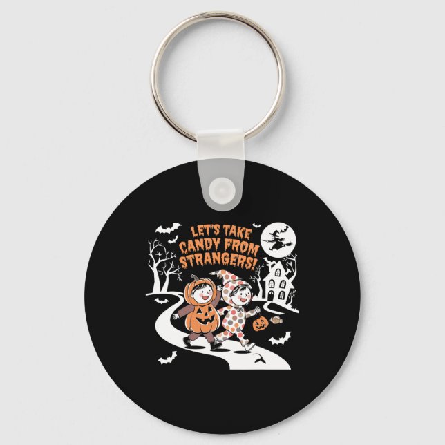 Lasst uns Candy von Strangers Funny Halloween 1 ne Schlüsselanhänger (Vorderseite)
