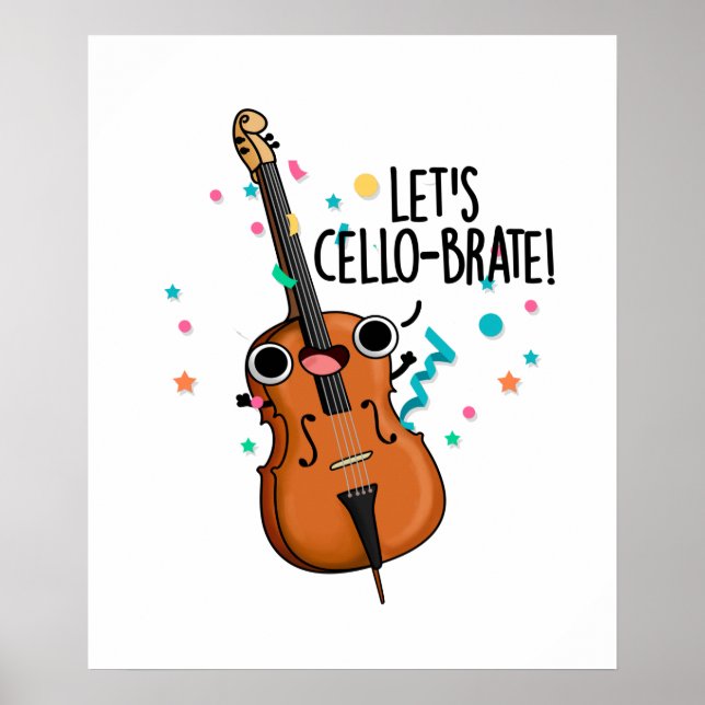Lasst uns Cello-brate Niedlich Celeberating Cello  Poster (Vorne)