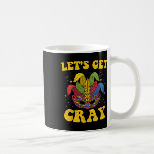 Lasst uns Cray Mardi Gras holen Kaffeetasse