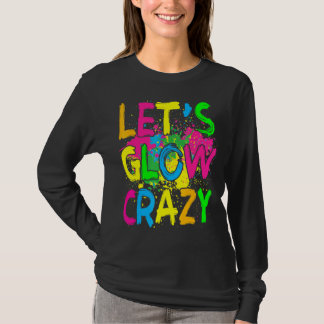 Lasst uns Crazy glänzen Party 80er Retro Kostüm Te T-Shirt