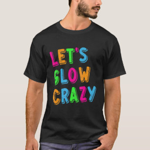 Lasst uns Crazy Party glühen T-Shirt