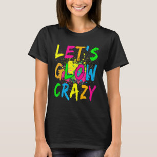 Lasst uns Crazy Retro farbiges Party 1 glänzen T-Shirt