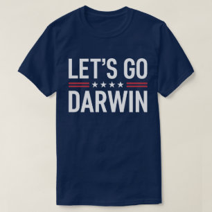 Lasst uns Darwin gehen - ein lustiges politisches  T-Shirt