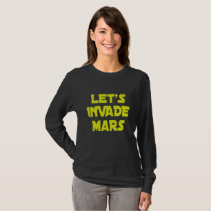 Lasst uns den Mars erobern    T-Shirt