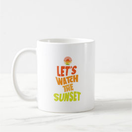 Lasst uns den Sonnenuntergang beobachten Kaffeetasse