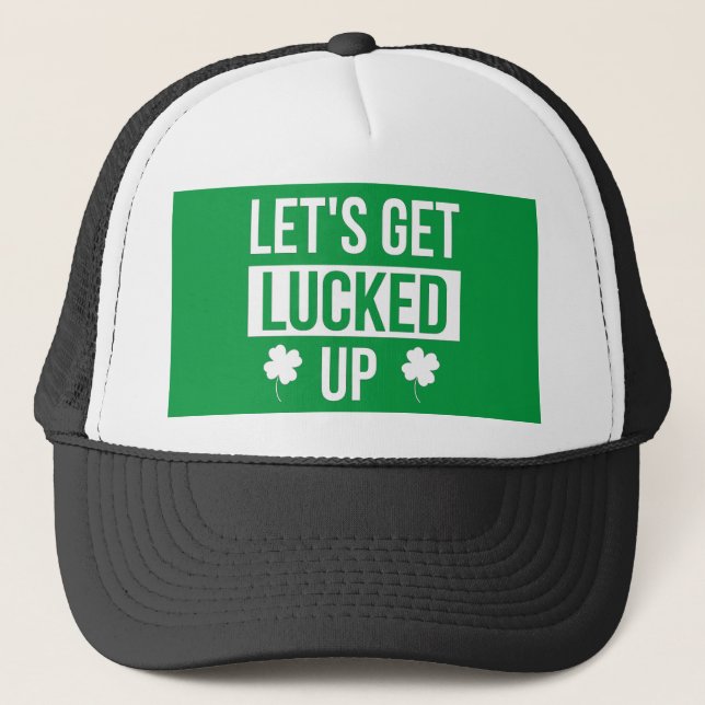 Lasst uns den St. Patrick's Day ausklingen lassen Truckerkappe (Vorderseite)