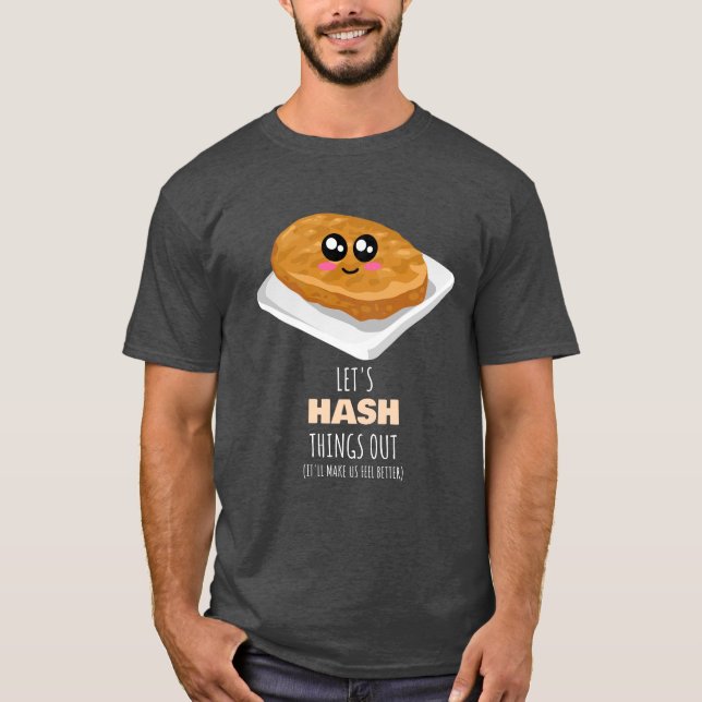 Lasst uns die Dinge auslöschen - Niedlicher Hash B T-Shirt (Vorderseite)