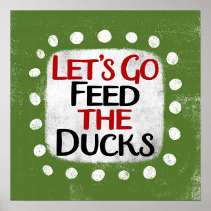 Lasst uns die Ducks Poster Wall Art Gefüttert werd