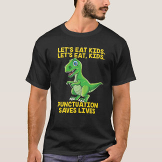 Lasst uns die Kinderpunctuation essen Rette Leben  T-Shirt