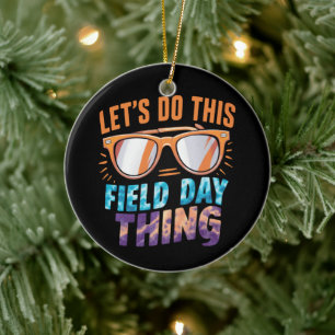 Lasst uns diese Field Day Sache Sonnenbrille Lehre Keramik Ornament
