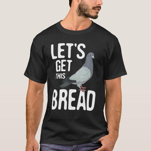 Lasst uns diesen Brottaube-Racing-Vogelzüchter hol T-Shirt (Vorderseite)
