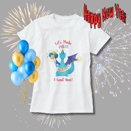 Lasst uns dieses große Drachenparty-Jahr beginnen T-Shirt