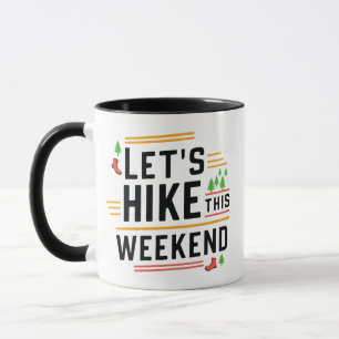 Lasst uns dieses Wochenende wandern Tasse