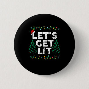 Lasst uns ein Lit trinken Funny Weihnachtsgeschenk Button