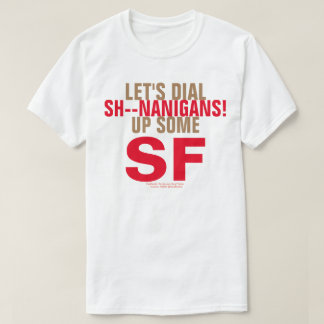 Lasst uns ein paar SH - - NANIGANS anrufen! T-Shir T-Shirt