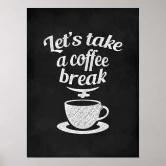 Lasst uns eine Kaffeepause machen Poster