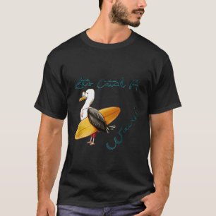 Lasst uns eine Welle Surfing Möwe Surfer Surf T-Sh T-Shirt