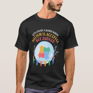 Lasst uns eine Welt erschaffen, in der Autismus ak T-Shirt
