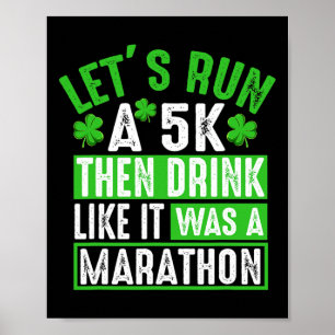 Lasst uns einen 5K laufen und dann einen Marathon  Poster