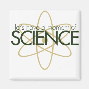 Lasst uns einen Moment der Wissenschaft haben Magnet
