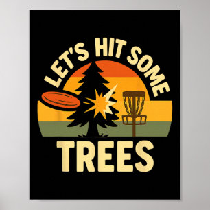 Lasst uns einige Bäume treffen Disc Golf Humor Spo Poster