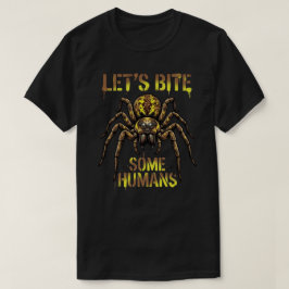Lasst uns einige Menschen beißen Lustiges Spinnen- T-Shirt