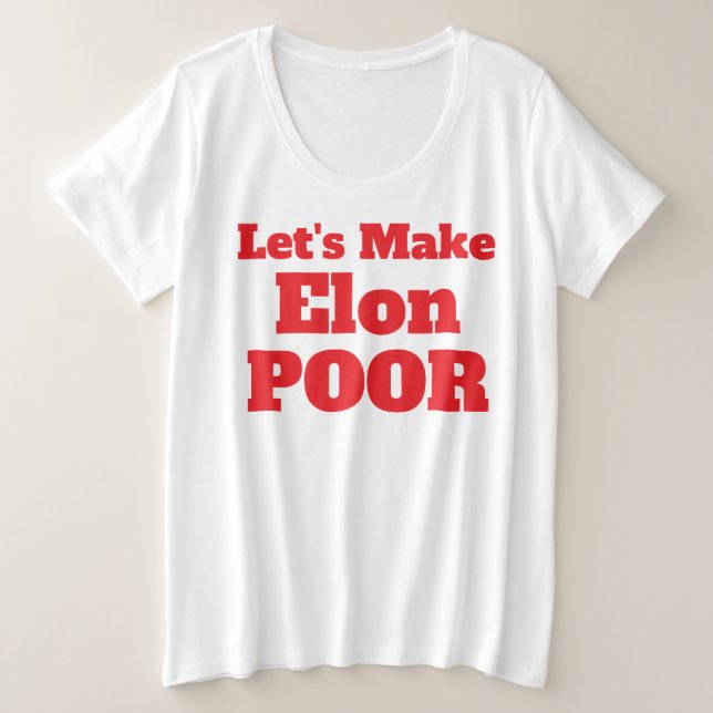 Lasst uns Elon arm machen, Amerika wiederherstelle Große Größe T-Shirt (Design vorne)