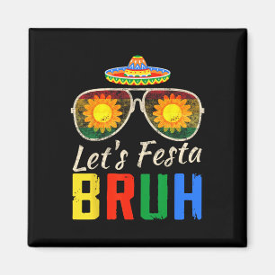 Lasst uns Fiesta Bruh Cinco De Mayo Mexikanischer Magnet