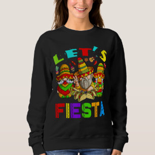 Lasst uns Fiesta Cinco De Mayo Latin Gnomes Mexica Sweatshirt