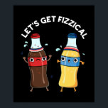 Lasst uns fizzical Funny Soda Pop Pun Dark BG Poster<br><div class="desc">Let's Get Fizzical Funny Funny Soda Pop Pun verfügt über ein Paar niedliche Soda Pop Flasche,  die physisch,  während sie arbeiten. Funny Pun Geschenk für Familie und Freunde,  die Liebe Soda Pop und niedliche Pistolen.</div>
