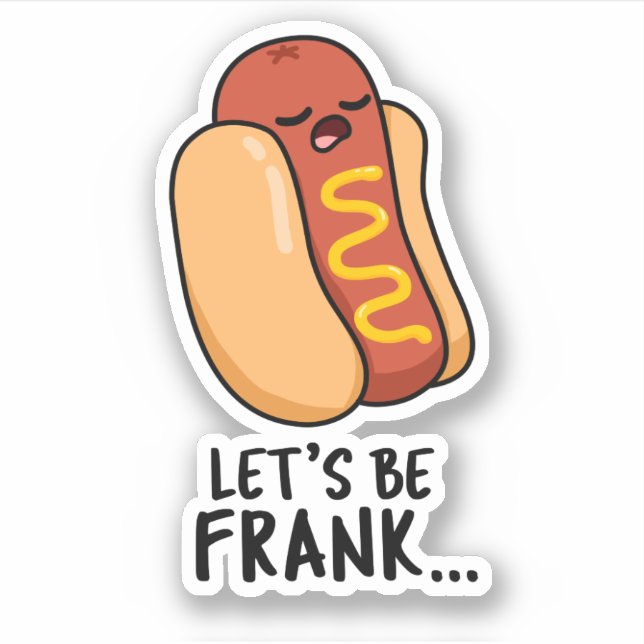 Lasst uns Frank Funny Frankfurter Pun sein Aufkleber (Vorderseite)