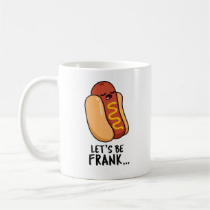 Lasst uns Frank Funny Frankfurter Pun sein Kaffeetasse
