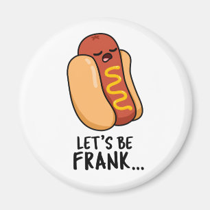 Lasst uns Frank Funny Frankfurter Pun sein Magnet