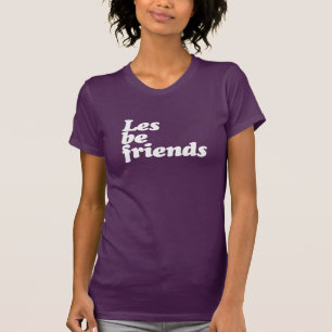 Lasst uns Freunde sein T-Shirt