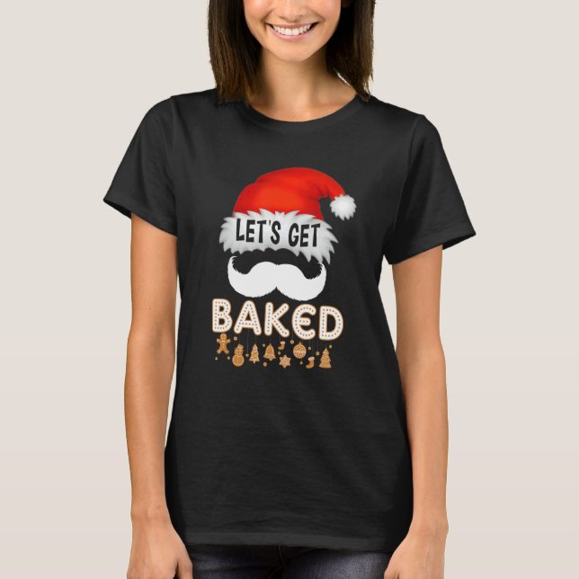 Lasst uns gebackene Cookie-Backteam-Gingerbread-We T-Shirt (Vorderseite)