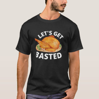 Lasst uns gebasted Turkey Trot Funny Erntedank Da T-Shirt