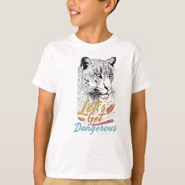 Lasst uns gefährlichen schwarzen Tiger kriegen T-Shirt