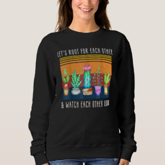 Lasst uns gegeneinander wurzeln und einander beoba sweatshirt