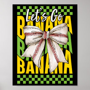 Lasst uns gehen Banana Coquette Schleife Bananenli Poster