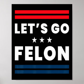 Lasst uns gehen Felon Pro Trump Elon - Konservativ Poster