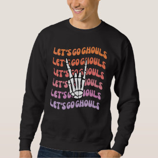 Lasst uns gehen, Ghule, Spaß bis zum Tod unsere Pa Sweatshirt