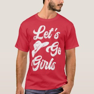 Lasst uns gehen Mädchen Cowboy Hut Braut Party Jun T-Shirt