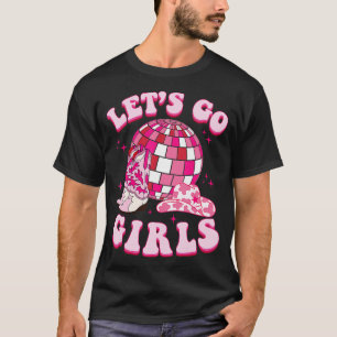 Lasst uns gehen Mädchen Cowgirl Stiefel Hut Disco T-Shirt