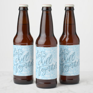 Lasst uns gemeinsam Chill   Trendy Ice Blue Bierflaschenetikett