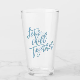 Lasst uns gemeinsam Chill | Trendy Ice Blue Glas