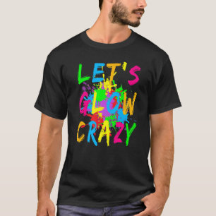 Lasst uns glänzen verrückte Retro farbenfrohe Part T-Shirt